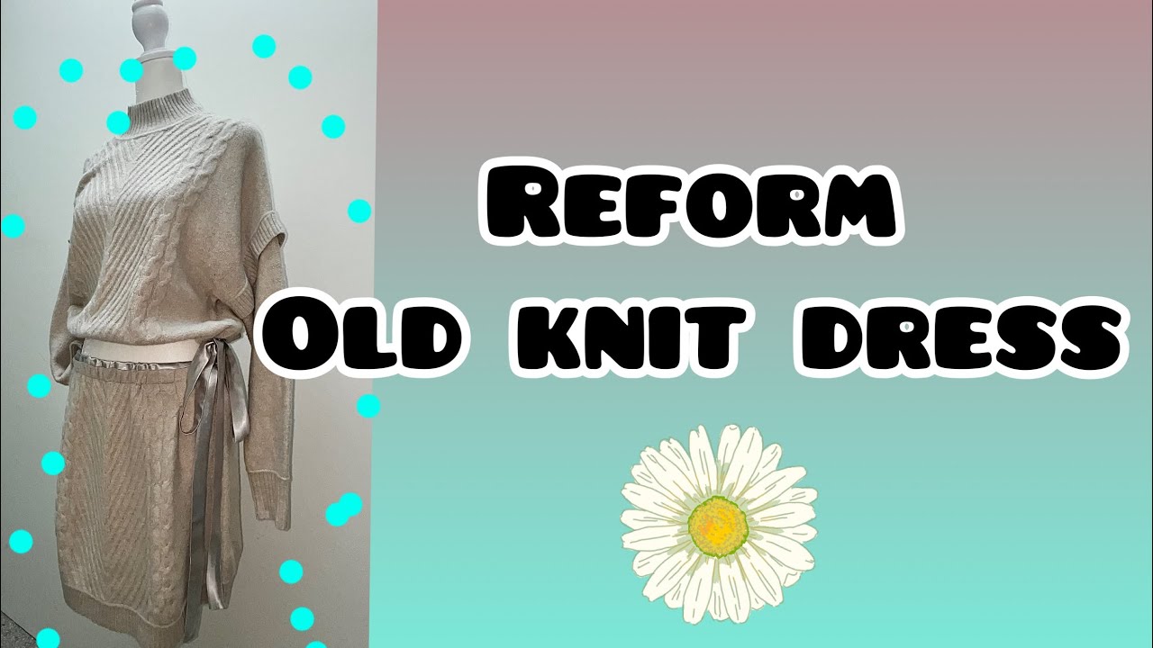 Reforming an Old Knit Dress DIY By Ritzy YouTube