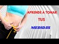 APRENDE A TOMAR MEDIDAS A TU CLIENTE Y TU MISM@ EXPLICACIÓN DETALLADA