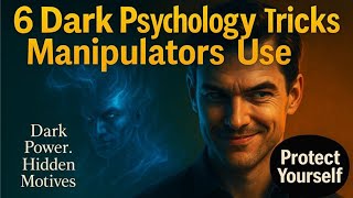 “6 Dark Psychology Tricks Manipulators Use (You’ve Seen #3!)”