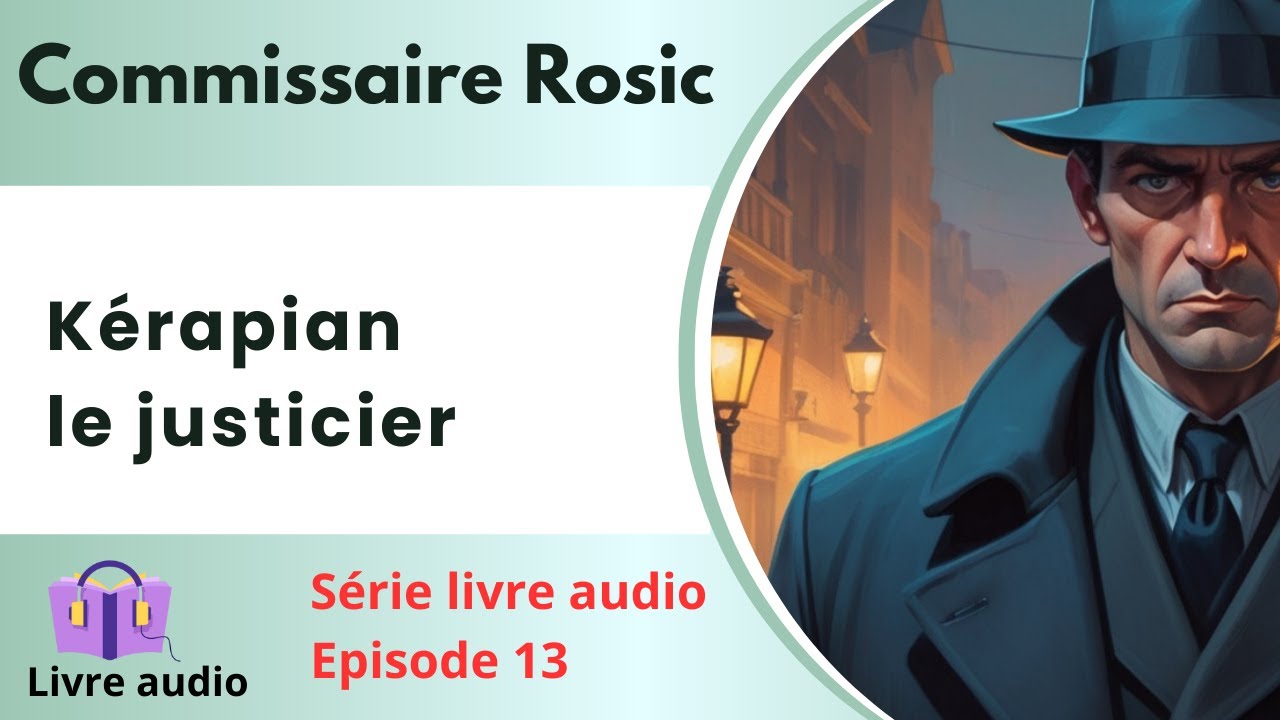 Livre audio FR 📚 Commissaire Rosic - Kerapian le justicier ✅ Série policière 13
