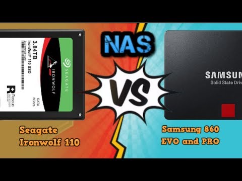 Seagate Ironwolf 110 SSD vs Samsung 860 Pro and Evo SSD in NAS