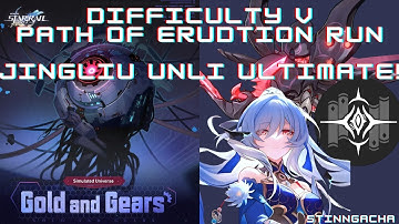 UNLI ULT JINGLIU WITH THE NEW ERUDITION PATH!! Third Phase Difficulty V New SU Mode: Gold and Gears
