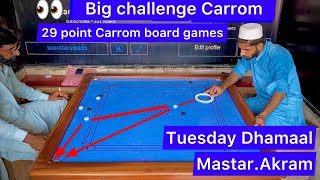 @raeesahmed007 (vs) Mastar.Akram  Tuesday Dhamaal 29 point Carrom board I love you  No skip full match