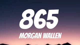 Morgan Wallen - 865  (lyrics)