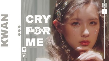 How would (G)I-DLE sing CRY FOR ME by TWICE (Line Distribution) • Kwan