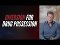 Diversion For Drug Possession