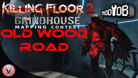 Killing Floor 2 Grindhouse Mapping Contest | OldWoodRoad by MotormouthMoka