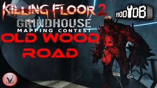 Killing Floor 2 Grindhouse Mapping Contest Oldwoodroad By Motormouthmoka