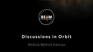 Discussions in Orbit - REXUS/BEXUS Edition | Team GAMEon