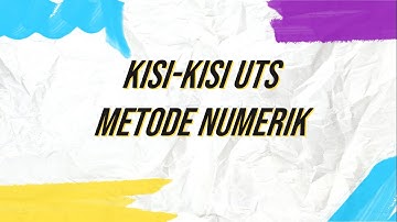 Kisi Kisi UTS Metode Numerik 2023