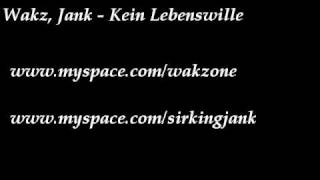 Wakz, Jank - Kein Lebenswille