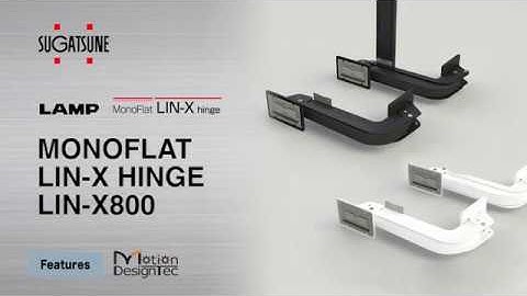 Monoflat LIN-X Hinge LIN-X800 - KANCA- Sugatsune Japan