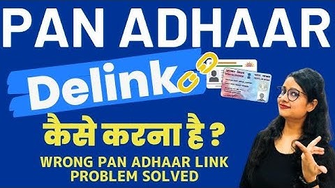 PAN Aadhaar card link issue due to wrong PAN link Delink online | PAN Aadhar Delink|Delink Aadhaar