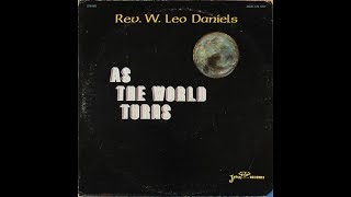 As The World Turns [Sermon] (1980) Rev. W. Leo Daniels