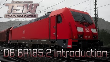 Train Sim World: Ruhr-Sieg Nord Tutorials 1: DB BR 185.2 Introduction