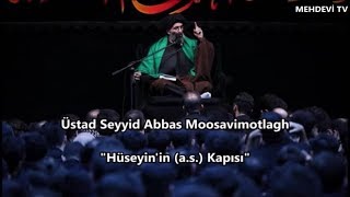Hüseyinin A.s. Kapısı - Üstad Moosavimotlagh