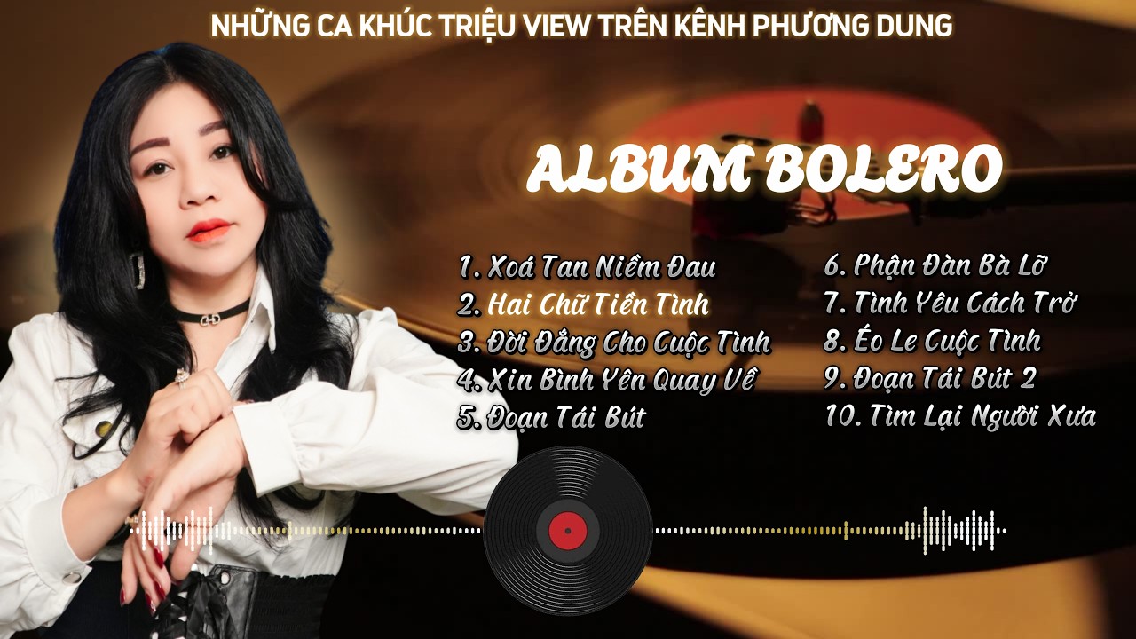 Album Bolero Phương Dung 2026 ❤️ Tuyển Tập Nhạc Vàng Trữ Tình Hay Nhất