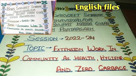 Extension Work in community Health Hygiene #zerogarbage प्रक्टिकल फ़ाइल