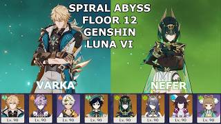 NEW Spiral Abyss Luna VI Floor 12 (9 Star Clear) | C0R1 Varka & C0 Nefer | Genshin Impact