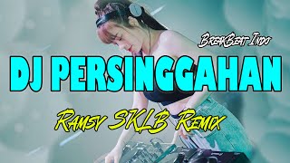 DJ PERSINGGAHAN | REMIX VIRAL TIK TOK TERBARU