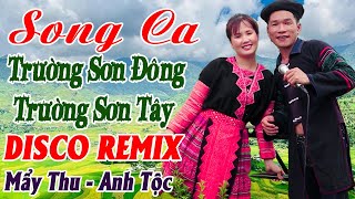 Song Ca Mẩy Thu Anh Tộc Hay Tv - Nhạc Vùng Cao Disco Remix - Lk Nhạc Tây Bắc Remix Căng Vỡ Loa Bass