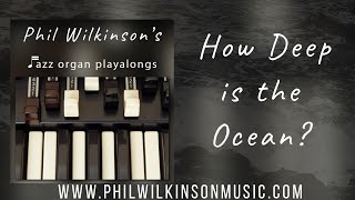 How Deep is the Ocean - Organ and Drums Backing Track