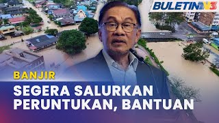 BANJIR | PM Mahu Peruntukan Cukup Untuk Bantu Mangsa Terjejas