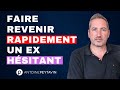 Pourquoi ton ex hésite ? (Fais le revenir MAINTENANT)