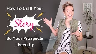 Your Elevator Pitch - How To Tell Your Story So Your Prospects Listen Up & Get Excited