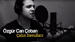 Video thumbnail of "Özgür Can ÇOBAN - Çalın Davulları"