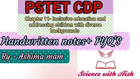 PSTET CDP topic- inclusive education and addressing children from diverse backgrounds and PYQ