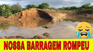 Nossa barragem rompeu e destruiu nossa propriedade