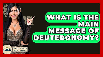What Is The Main Message Of Deuteronomy? - Middle East Explorers