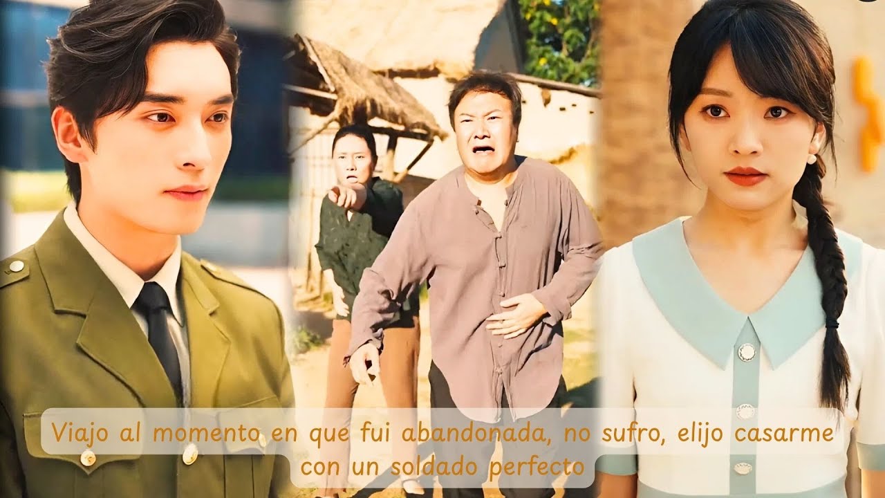 Viajo al momento en que fui abandonada, no sufro, elijo casarme con un soldado perfecto#dorama