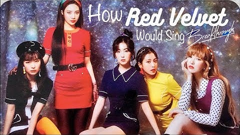 How Red Velvet Would Sing Breakthrough by Twice
