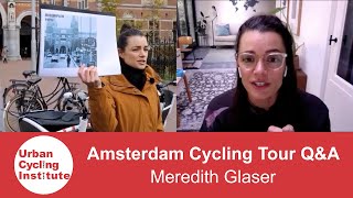 Virtual Tour of Amsterdam's Cycling Infrastructure: Q&A session - #CycleMOOC talk by Meredith Glaser