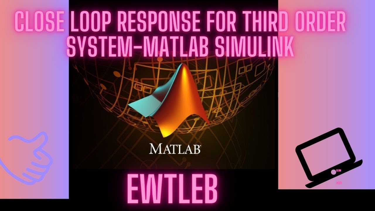 Close loop Third order Matlab simulink - YouTube