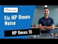 Excessive noise on your HP Omen 15? Here's how we fix it 🔧