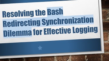 Resolving the Bash Redirecting Synchronization Dilemma for Effective Logging