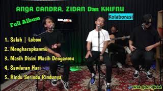 Zidan Anga Candra Khifnu Kolaborasi full album | (Salah, sandaran hati, masih disini maseh denganmu)