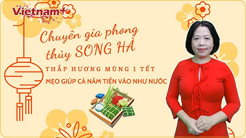 Cách chuẩn bị mâm cúng mùng 1 Tết đủ đầy dâng tổ tiên để thu hút tài lộc | VNP