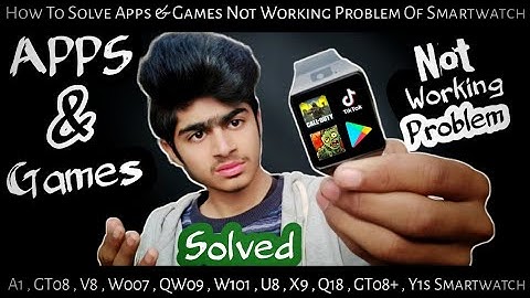 How To Solve Apps & Games Not Working Problem Of Fake/Real DZ09 Smartwatch | Not Working😭| You Look