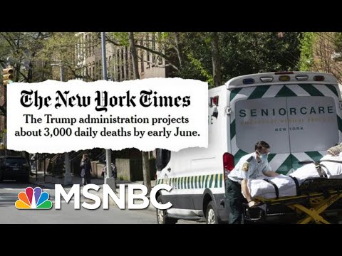 NYT: Trump Administration Projects Coronavirus Death Rate Will Soon Nearly Double | Deadline | MSNBC