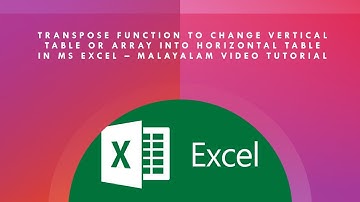 TRANSPOSE Function to Convert Vertical Table into Horizontal Table in MS Excel } Malayalam Video Tip
