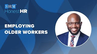 Don’t Overlook Older Workers — They’re an Untapped Talent Pool | Honest HR