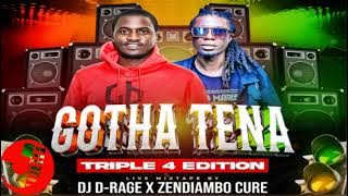 GOTHA TENA DJ D -RAGE ft ZENDIAMBO  TRIPLE 4 MIXTAPE