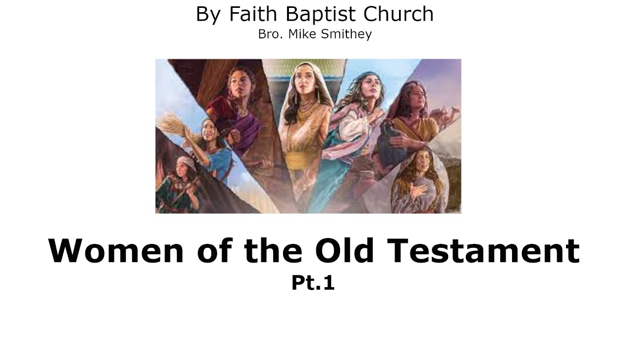 Women of the Old Testament Pt1 YouTube