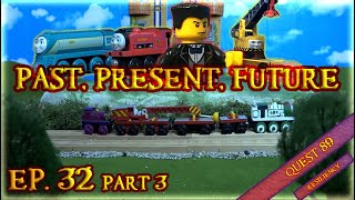 Past, Present, Future | Quest 89 S4E32 | Part 3/3