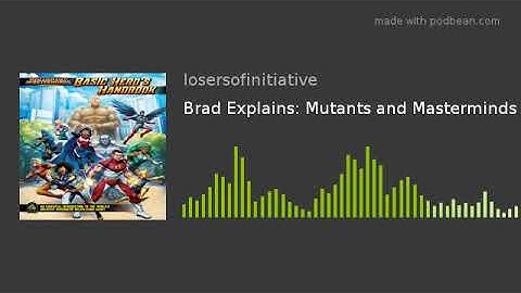 Brad Explains: Mutants and Masterminds