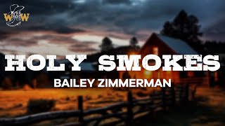 Bailey Zimmerman - Holy Smokes (Lyrics)